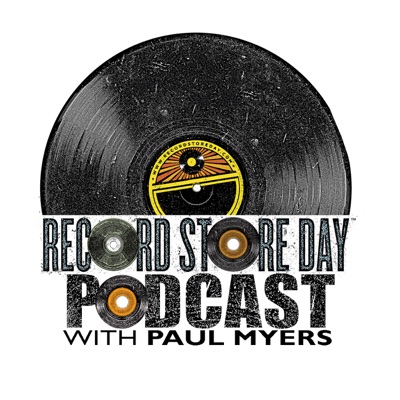 The Record Store Day Podcast with Paul Myers:Paul Myers
