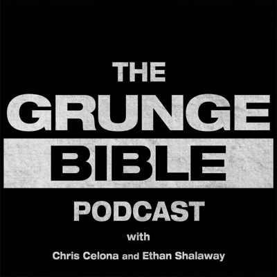 The Grunge Bible Podcast:Grunge Bible