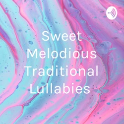 Sweet Melodious Traditional Lullabies 