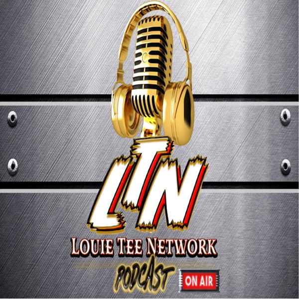 Louie Tee Network Podcast