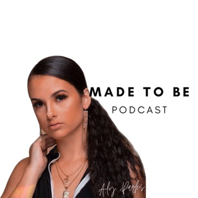 Aly Parks:Made To Be Podcast