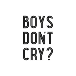 Boys Don't Cry?