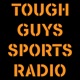 Tough Guys Sports Radio