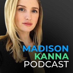 Madison Kanna Podcast