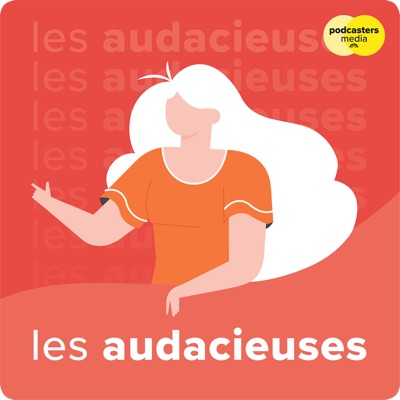 Les Audacieuses:Podcasters Media