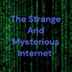 The Strange And Mysterious Internet 