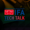 IFA TECH TALK - IFA Tech Talk