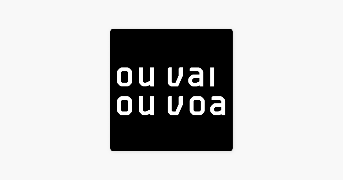 Listen to Ou Vai Ou Voa podcast