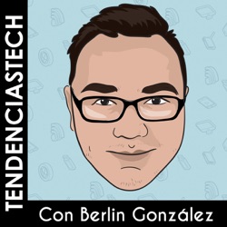 Podcast de Tecnología con Berlin Gonzalez - REGRESAMOS