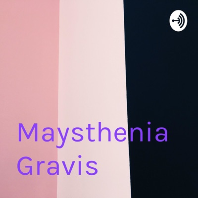 Maysthenia Gravis