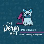 The Derm Vet Podcast - Ashley Bourgeois, DVM, Dip ACVD