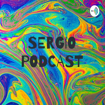 SERGIO PODCAST