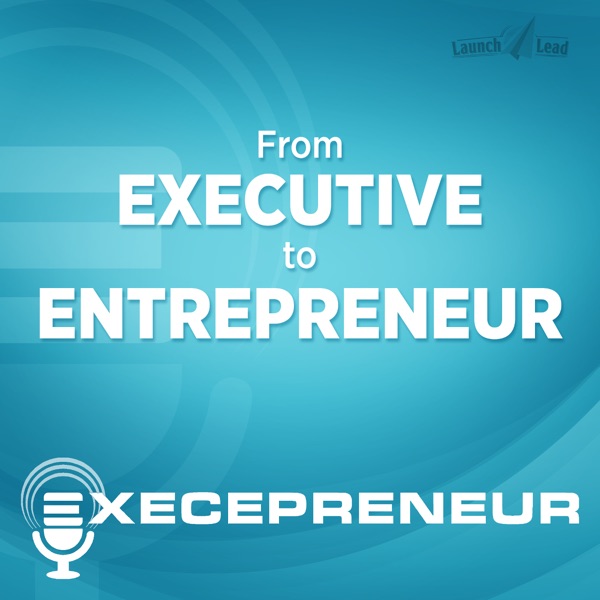 Execepreneur: From Executive to Entrepreneur