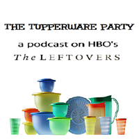The Tupperware Party: A Podcast on HBO's The Leftovers podcast