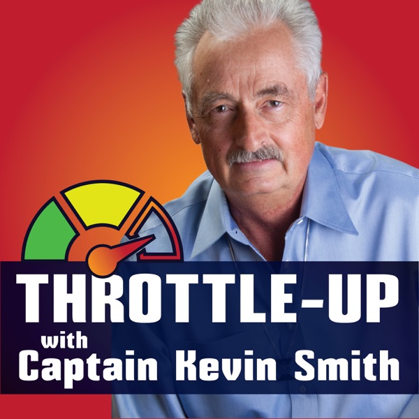 Throttle Up Radio with Captain Kevin Smith