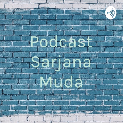 Podcast Sarjana Muda