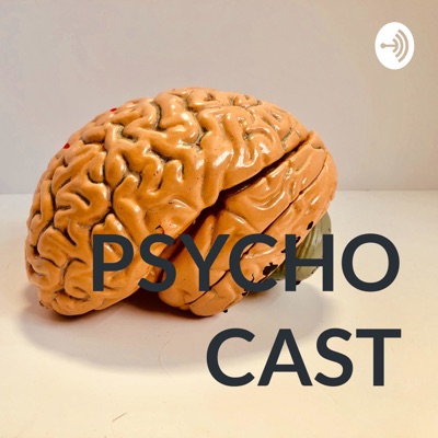 PSYCHOCAST