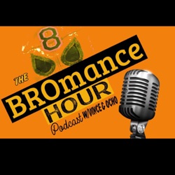 The BROmance Hour Episode 22 : Papa Russo Is Back Again!