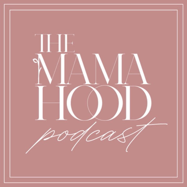 The Mamahood Podcast