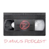 D Minus Podcast