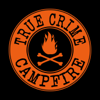 True Crime Campfire - True Crime Campfire