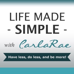 Life Made Simple with CarlaRae