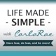 Life Made Simple with CarlaRae