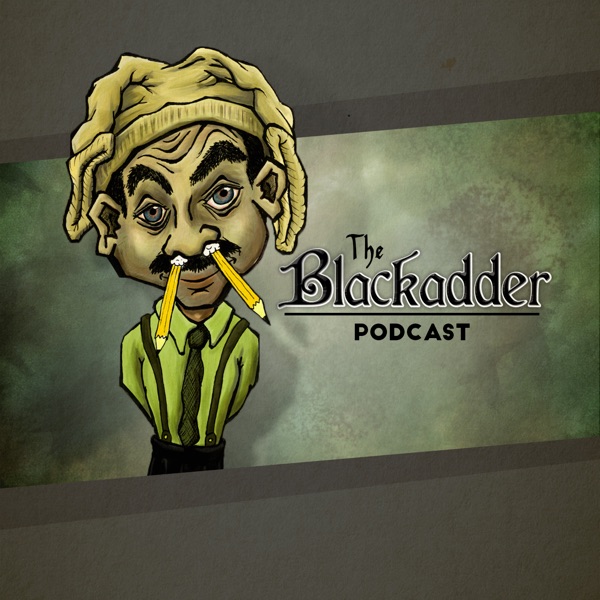 The Blackadder Podcast Artwork