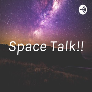 Space Talk!!