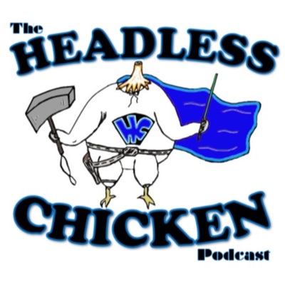 Headless Chicken Podcast