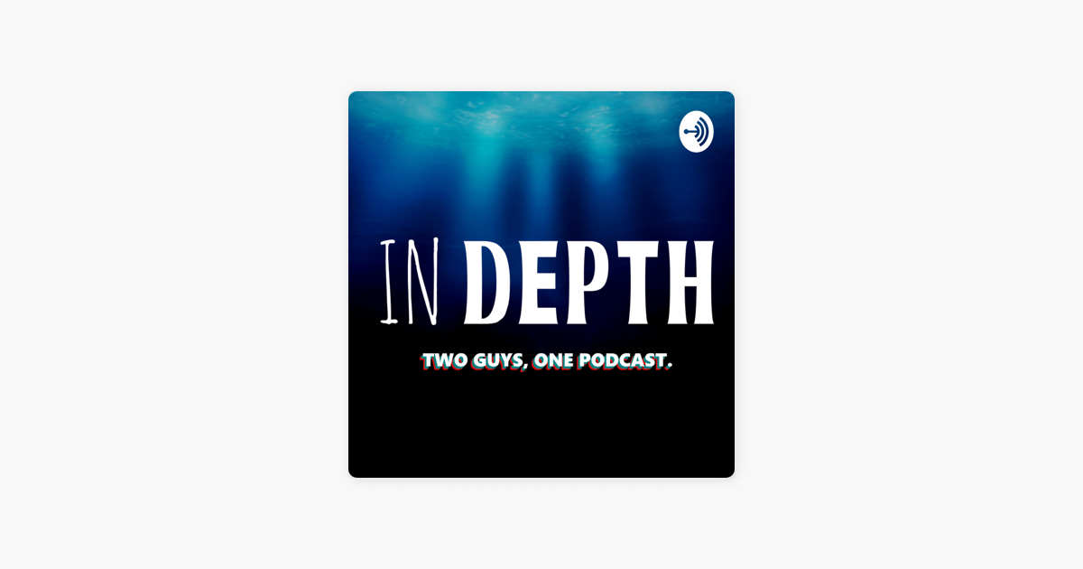 â žin Depth Em Apple Podcasts â žin Depth Em Apple Podcasts