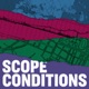 Scope Conditions Podcast