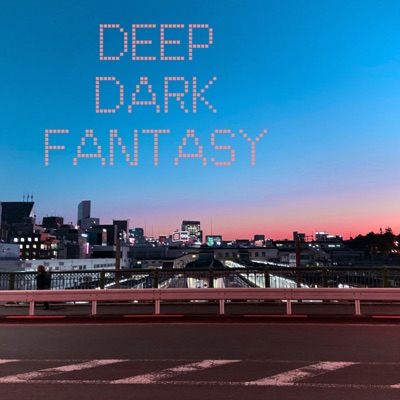 Deep Dark Fantasy:Zhang Zhe