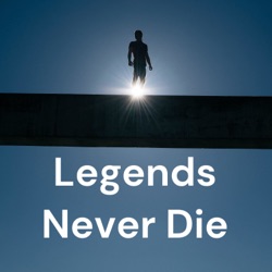 Legends Never Die - Ep. 1