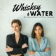 Whiskey & Water Podcast