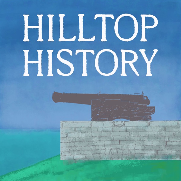 Hilltop History: A Fort Henry Podcast