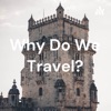 Why Do We Travel? artwork