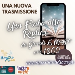 Una Favola alla radio - 1° puntata stagione 2021/22 in collaborazione con l'Associazione Lattemiele di Amelia