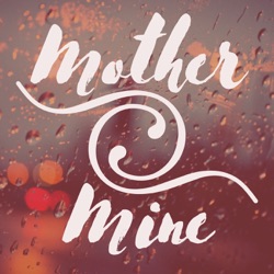 Mother Mine 65: Happy