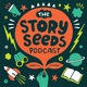 The Story Seeds Podcast