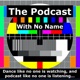 The Podcast With No Name