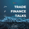 Trade Finance Talks - Trade Finance Global