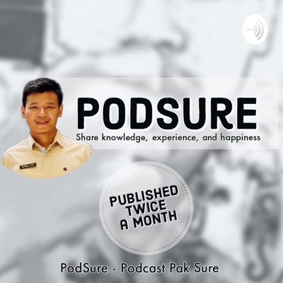 Podsure - Podcast Pak Sure:Pak Surur
