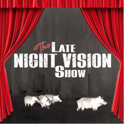 The Late Night Vision Show The Late Night Vision Show
