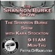 The Shannon Burke Show w/ Kara Stockton