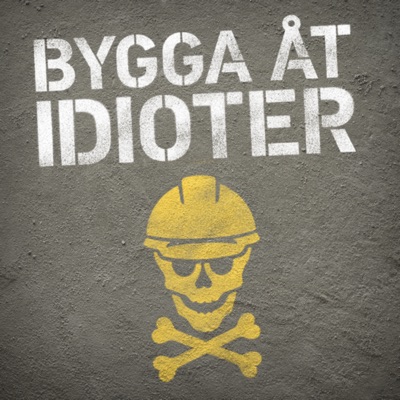 Bygga åt idioter