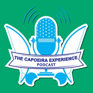 The Capoeira Experience Podcast