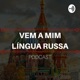 Como surgiu meu interesse pela língua russa e por que continuo estudando russo?