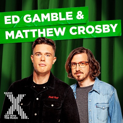 Ed Gamble & Matthew Crosby on Radio X:Global