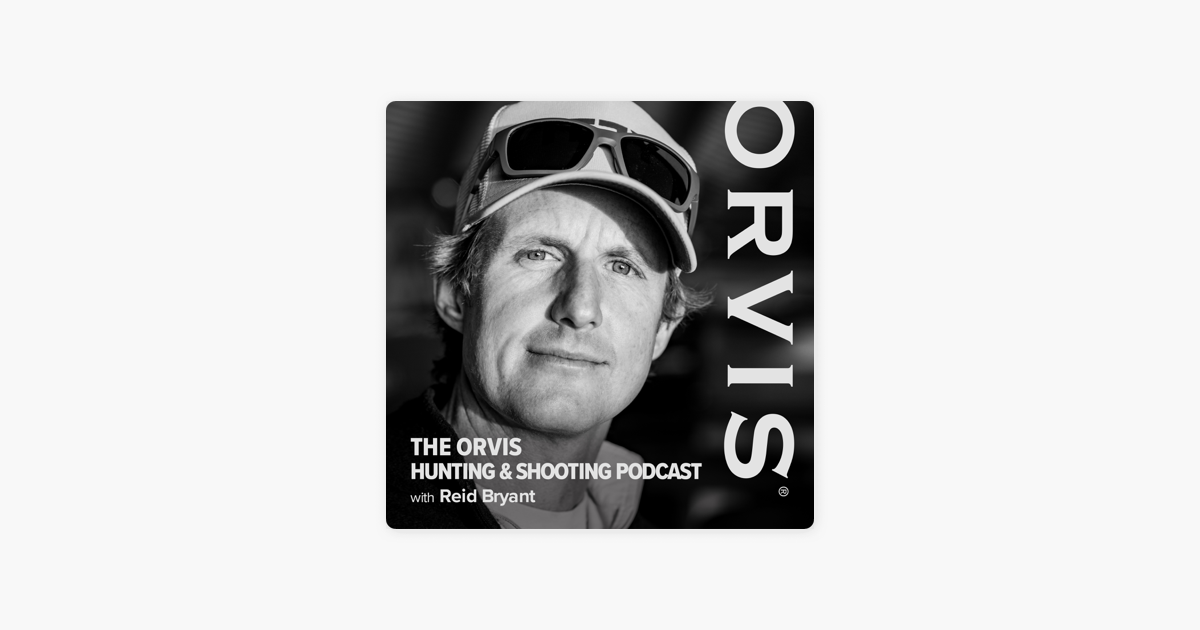 The Orvis Hunting and Shooting Podcast on Apple Podcasts